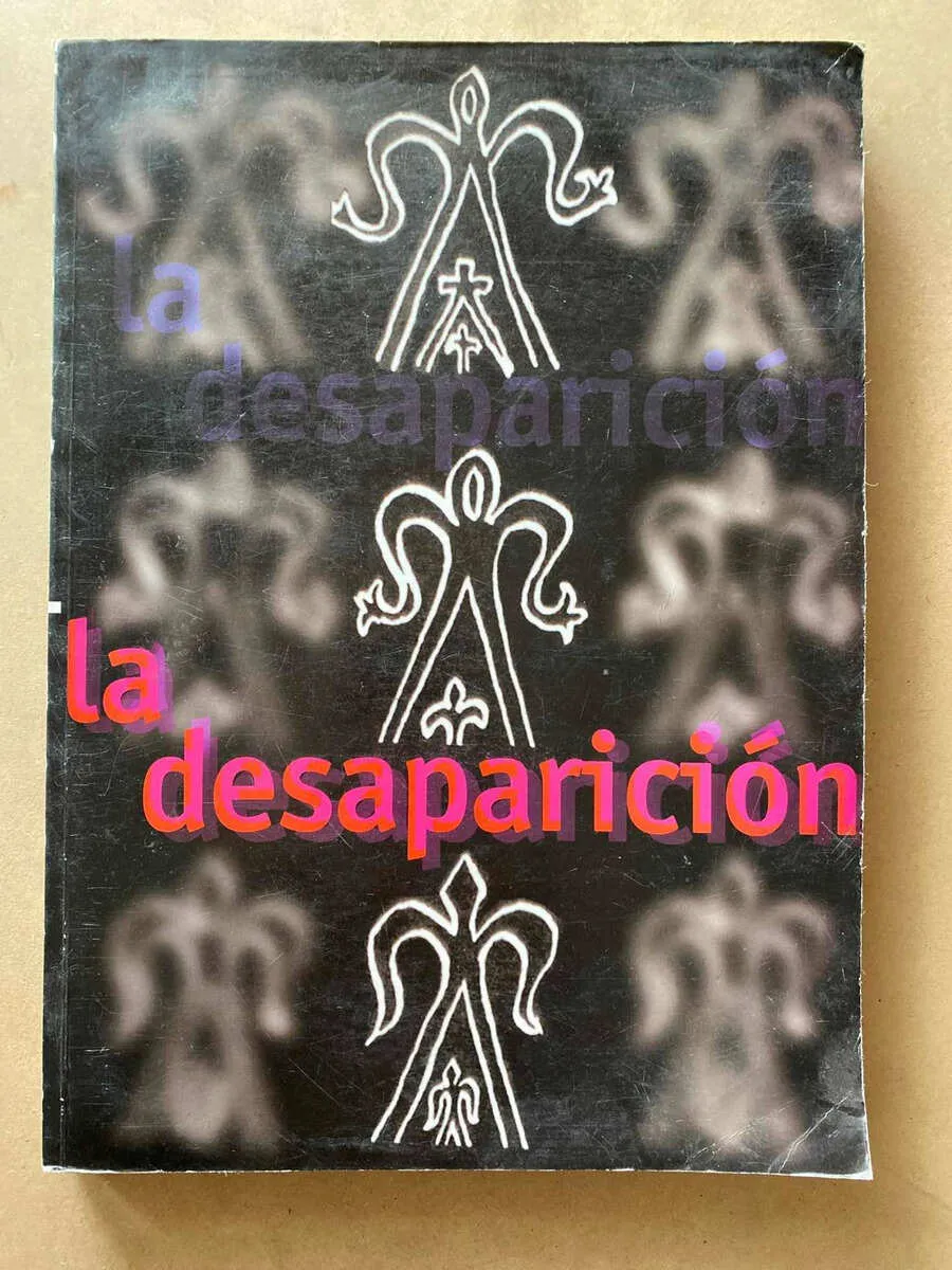 - La Desaparicion: Memoria, Arte Y Politica (f7)