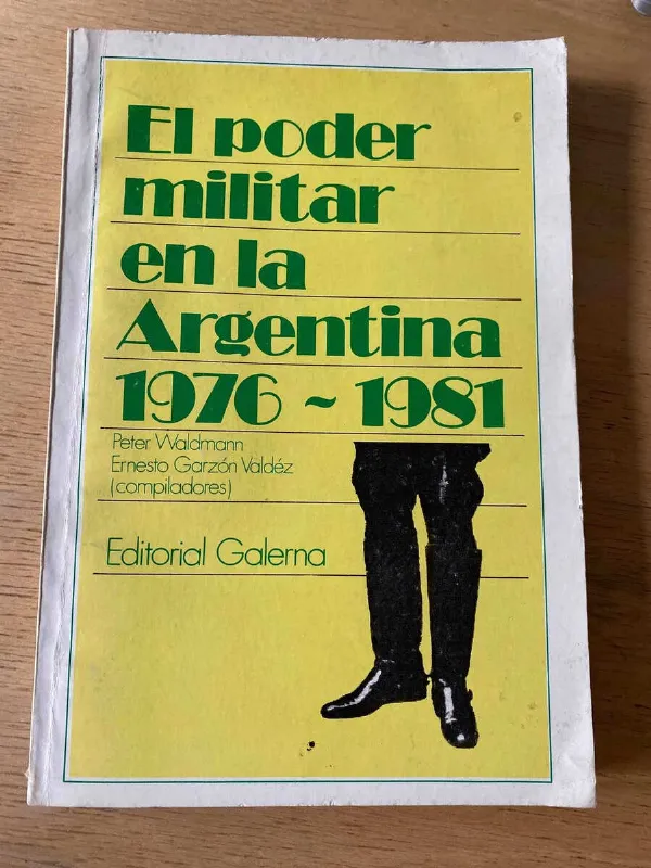Tapa de El Poder Militar En La Argentina- Waldman; Garzon Valdes(O4)