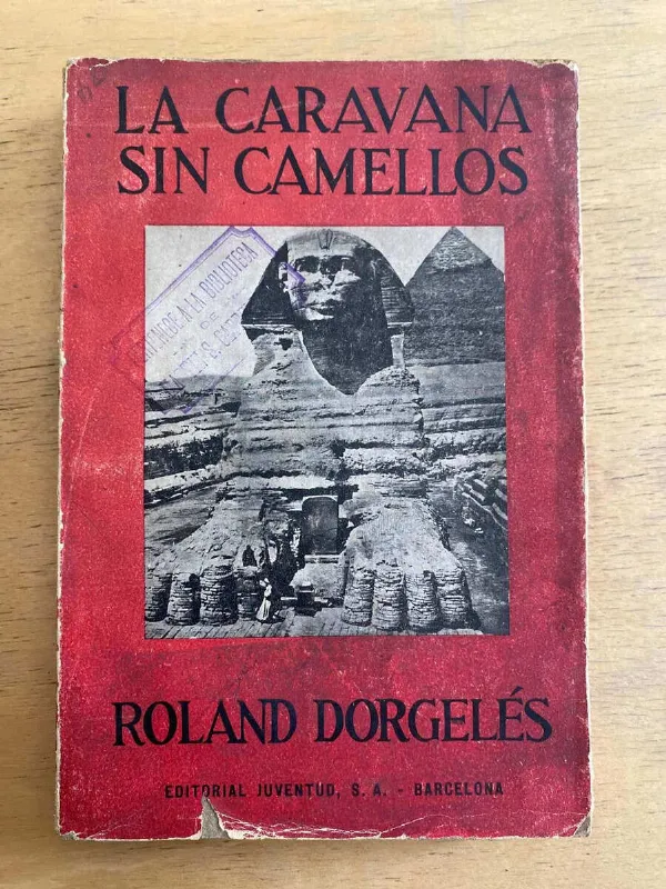 La Caravana Sin Camellos - Dorgeles, Rolando (g6)