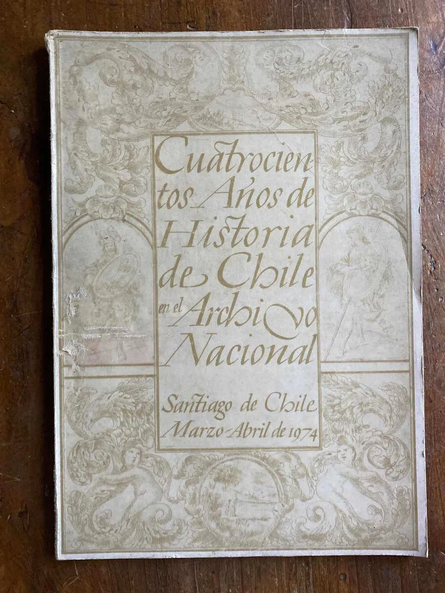 Cuatrocientos Años De Historia De Chile En El Archivo (W1)