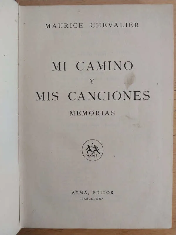 Mi Camino Y Mis Canciones Memorias - Chevalier, Maurice (i1)