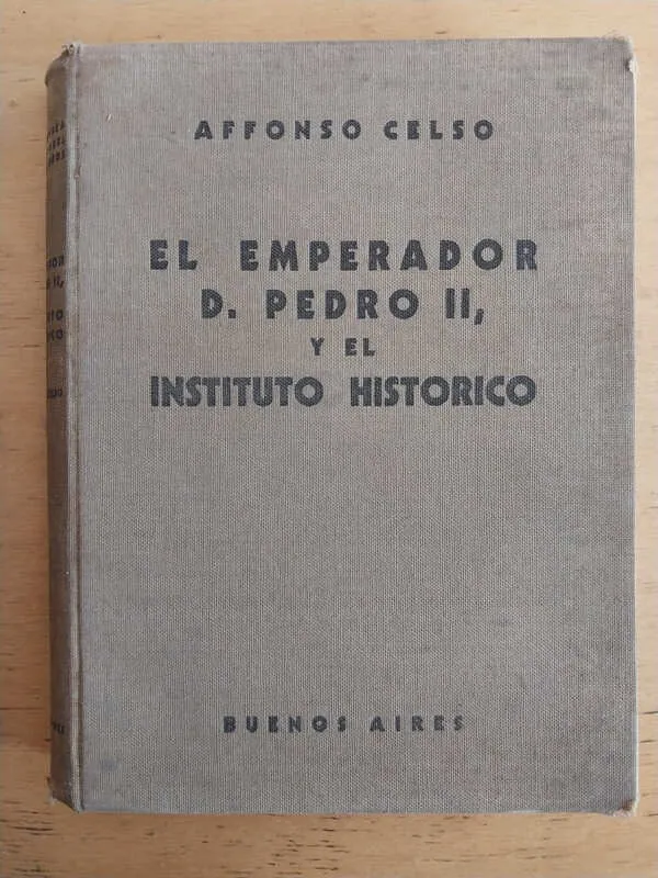 Celso - El Emperador Pedro Ii Y El Instituto Historico (j4)