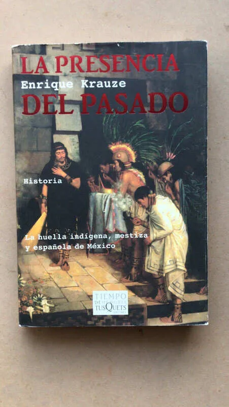 La Presencia Del Pasado. La Huella Indigena, Me- Krauze (ñ2)