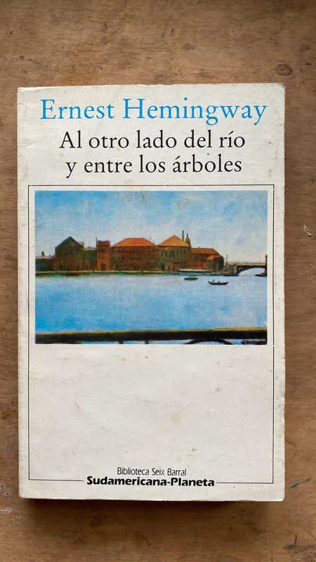 Al Otro Lado Del Rio Y Entre Los Arboles - Hemingway (bb4)