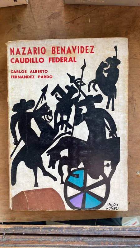 Nazario Benavidez Caudillo Federal - Fernandez Pardo (ff4)