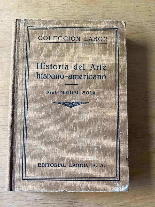 Historia Del Arte Hispano-americano - Sola, Miguel (y3)
