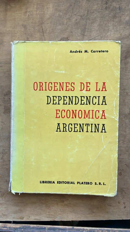 Origenes De La Dependencia Economica Argent- Carretero (ee6)