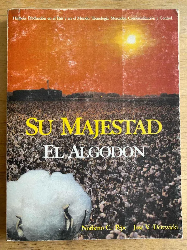 Su Majestad El Algodón- Pepe, Norberto; Derewicki, Jose (h3)