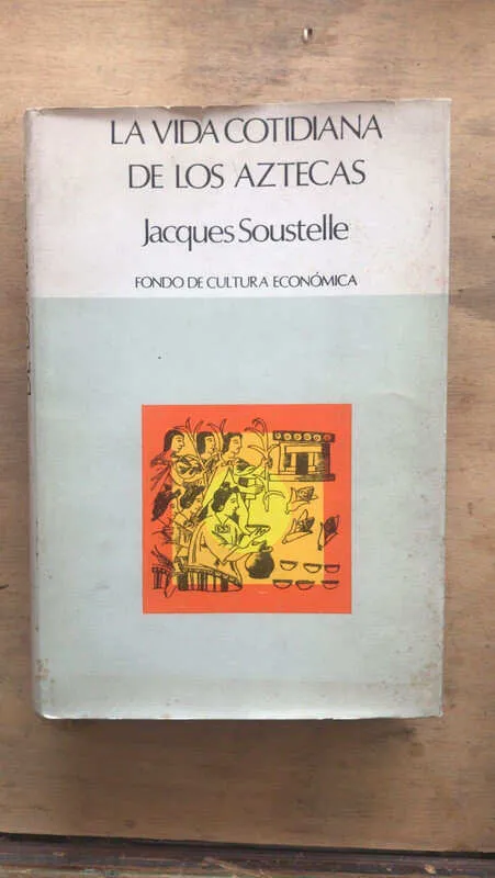 La Vida Cotidiana De Los Aztecas - Soustelle, Jacques (cc2)