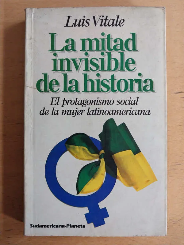 La Mitad Invisible De La Historia- Vitale, Luis (M2)