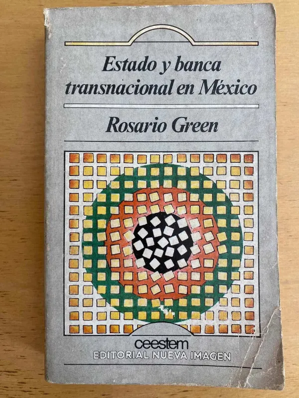 Estado Y Banca Transnacional En Mexico - Green, Rosario (j3)