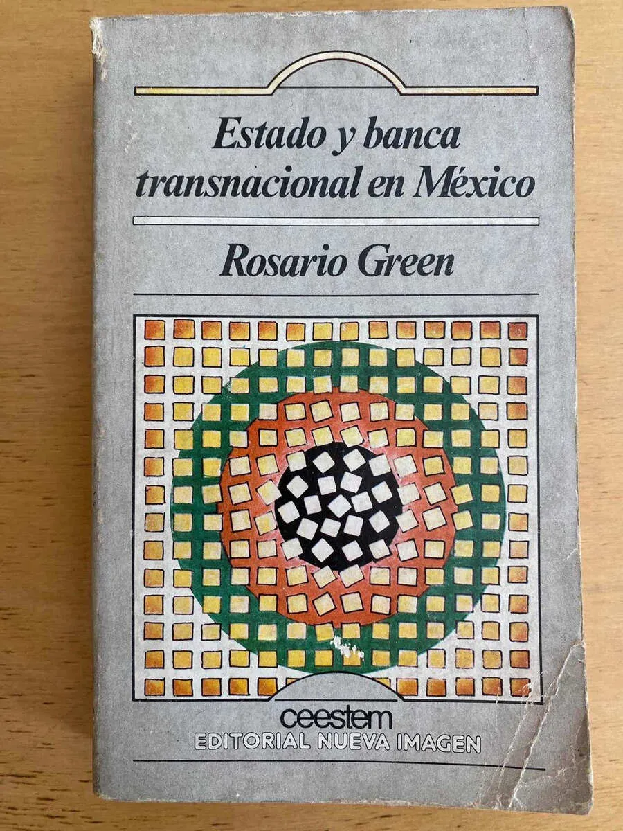 Estado Y Banca Transnacional En Mexico - Green, Rosario (j3)