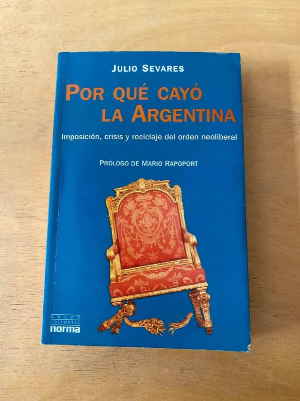 Por Que Cayo La Argentina. Imposicion, Crisis- Sevares (g7)