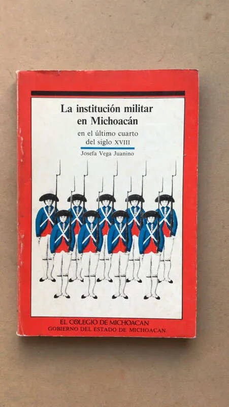 La Institucion Militar En Michoacan En- Vega Juanino (ñ2)