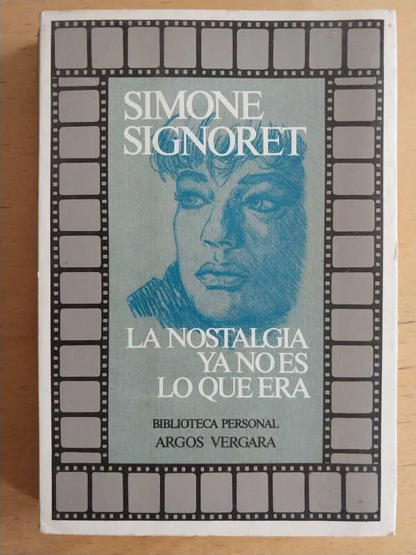 La Nostalgia Ya No Es Lo Que Era - Signoret, Simone (i2)