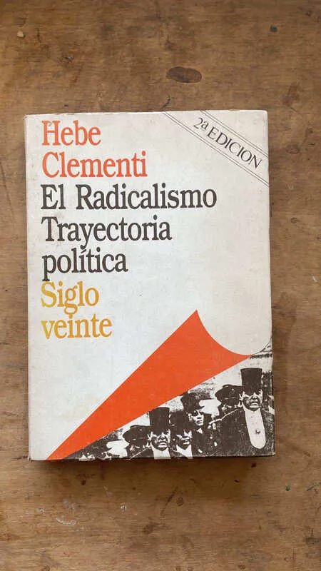 El Radicalismo Trayectoria Politica - Clementi, Hebe (ee5)