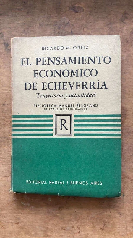 El Pensamiento Economico De Echeverria- Ortiz, Ricardo (gg2)