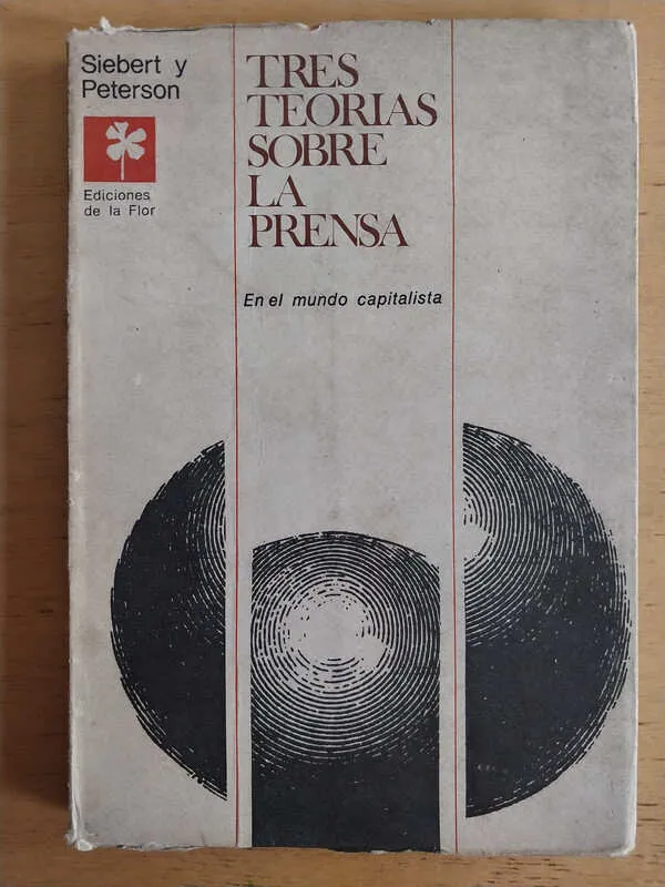 Siebert; Peterson - Tres Teorias Sobre La Prensa (j4)