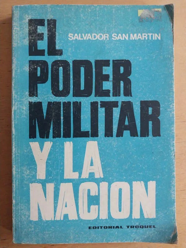 El Poder Militar Y La Nacion - San Martin, Salvador (i2)