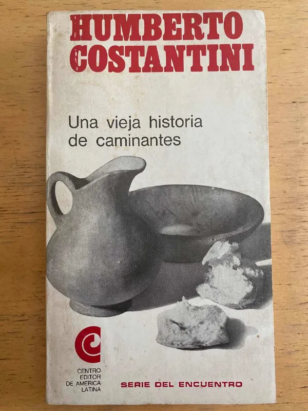 Una Vieja Historia De Caminantes - Costantini, Humberto (h1)
