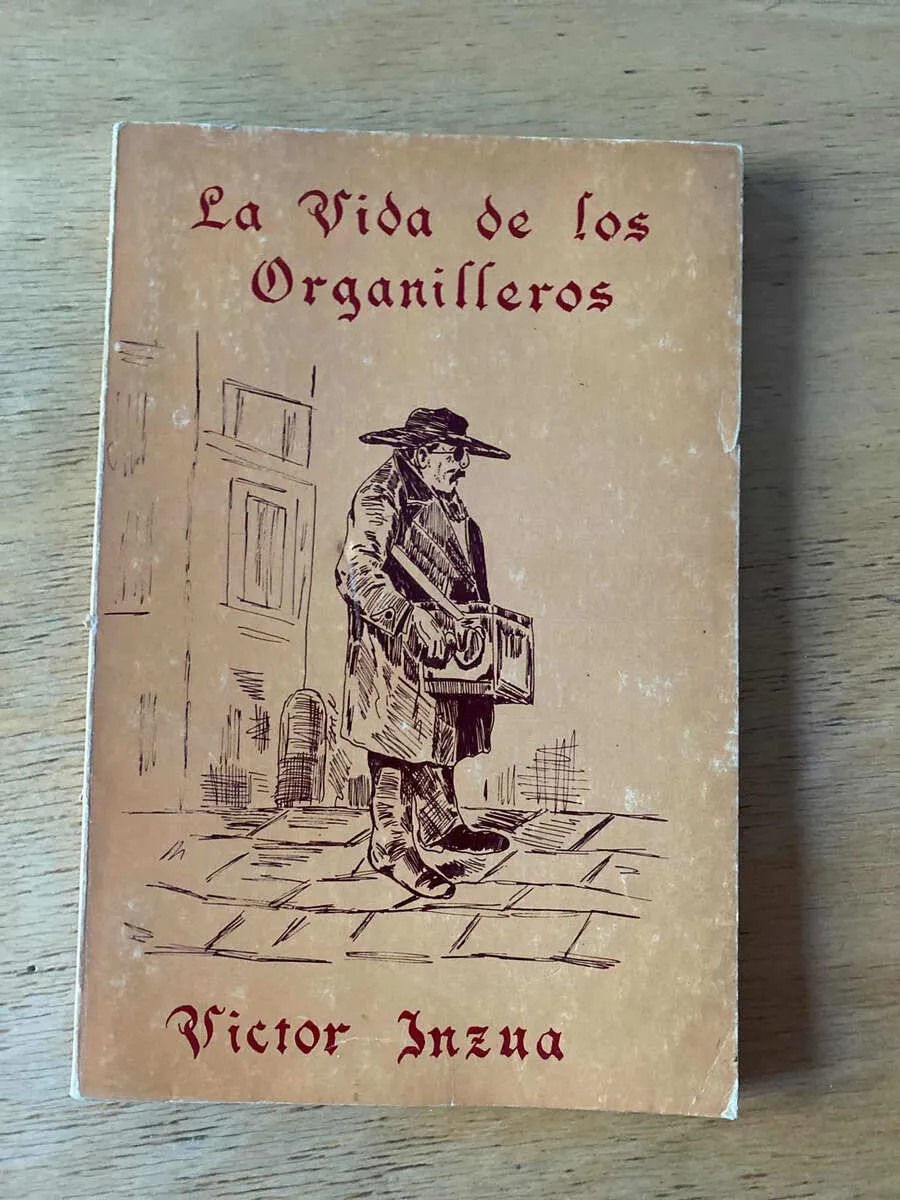 La Vida De Los Organilleros - Inzua, Victor (b6)