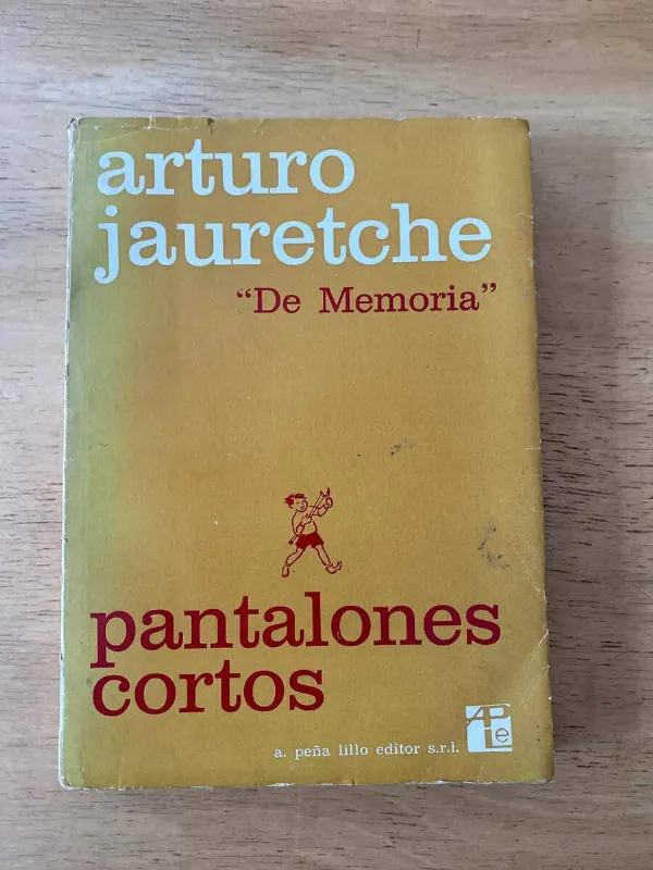 De Memoria. Pantalones Cortos - Jauretche, Arturo (z3)