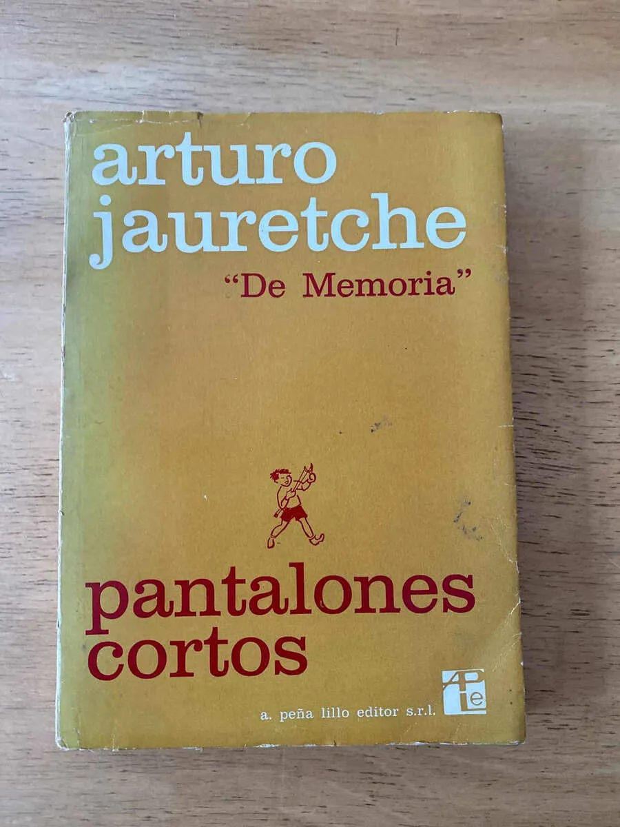 De Memoria. Pantalones Cortos - Jauretche, Arturo (z3)