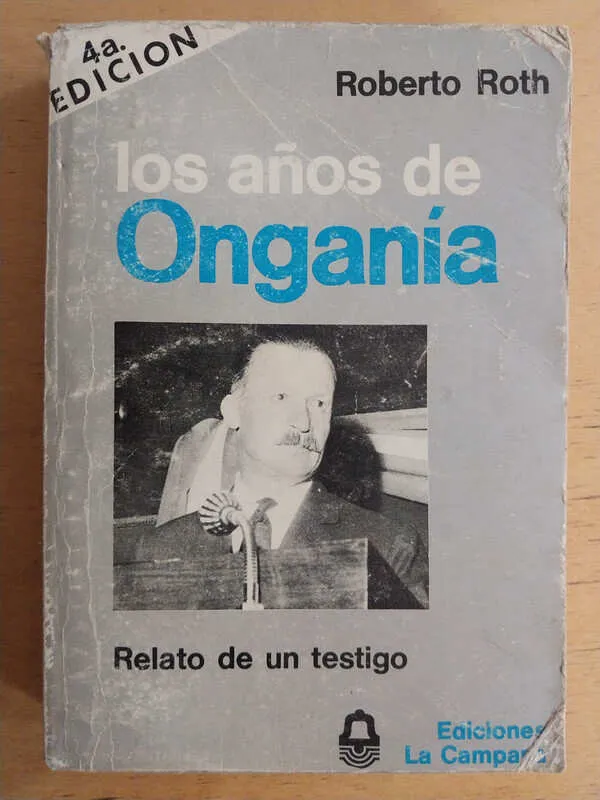 Los Años De Ongania. Relato De Un Testigo - Roth, Rob (i2)
