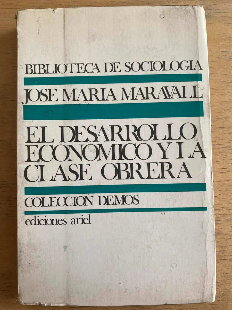 El Desarrollo Economico Y La Clase Obrera - Maravall (h3)