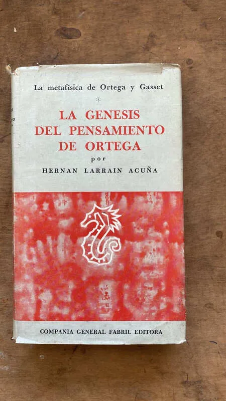 La Genesis Del Pensamiento De Ortega - Larrain Acuña, Hernan