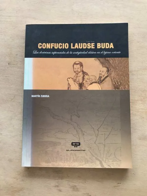 Confucio Laudse Buda. Las Doctrinas Sapienciales - Zubiria