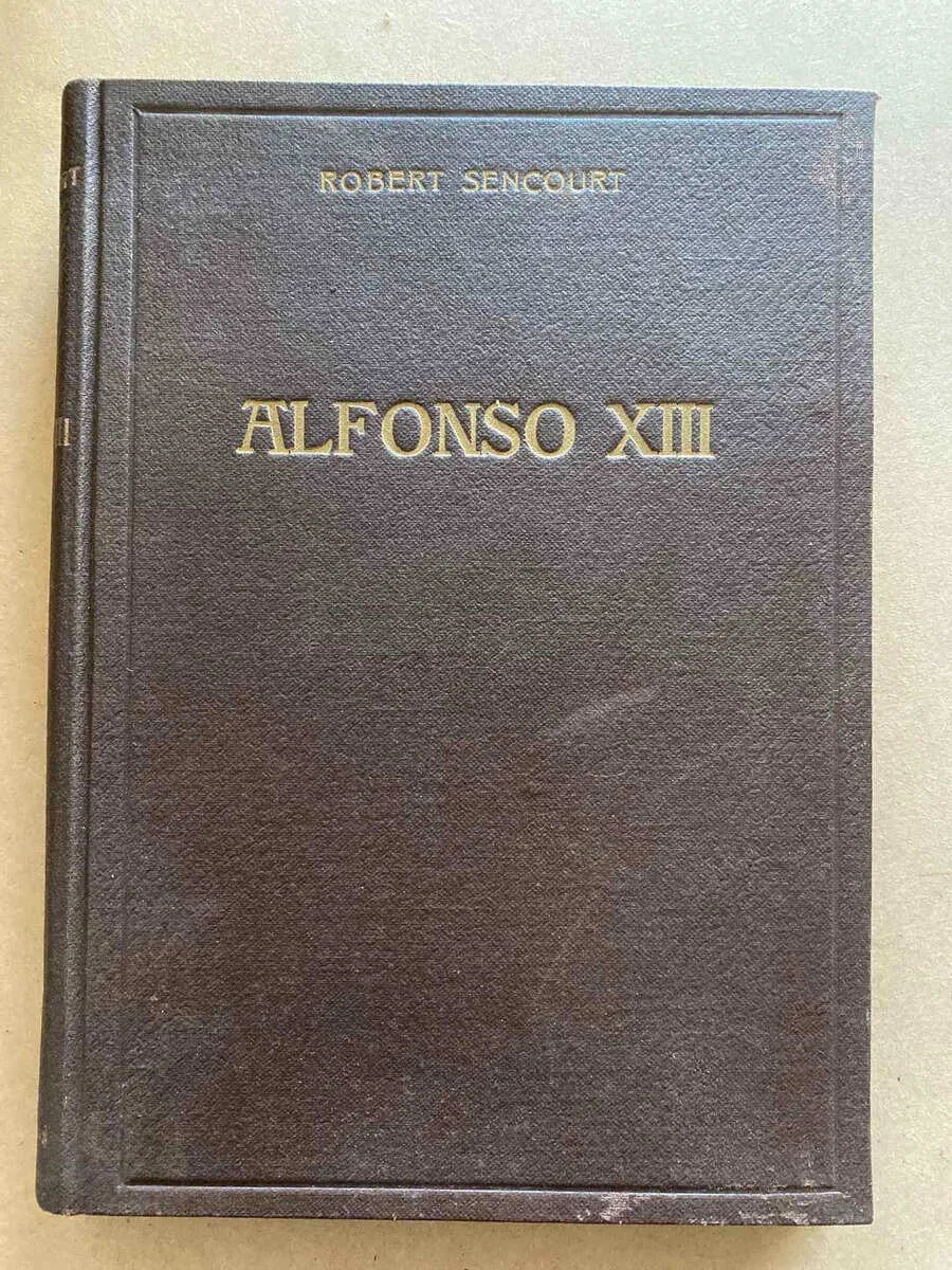 Alfonso Xiii - Sencourt, Robert