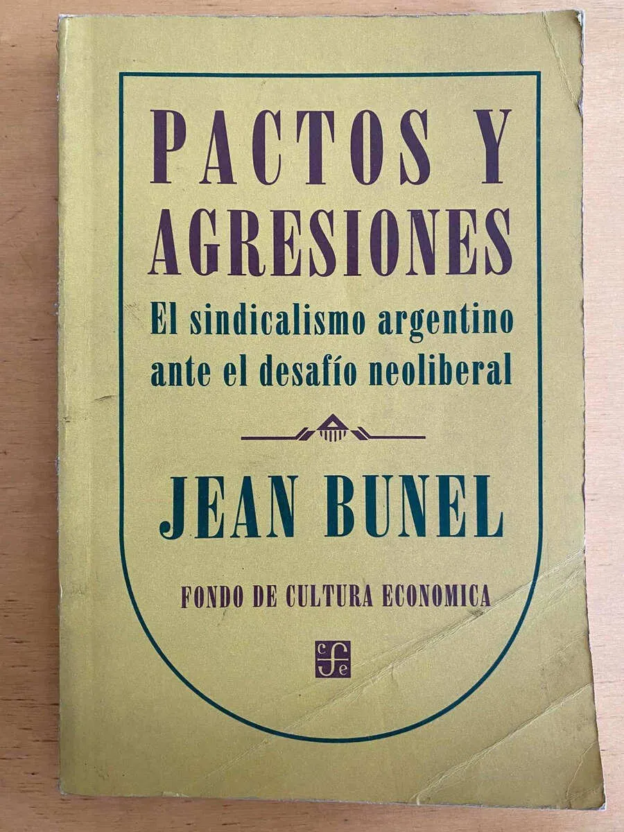 Pactos Y Agresiones, El Sindicalismo Argentino- Bunel