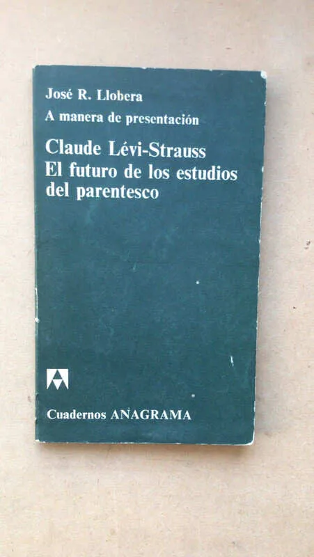 Claude Levi Strauss. El Futuro De Los Estudios- Llobera