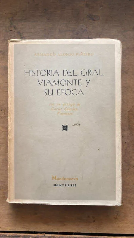 Tapa de Historia Del General Viamonte Y Su Epoca - Alonso Piñeiro