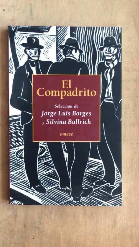 El Compadrito - Borges. Jorge Luis; Bullrich, Silvina