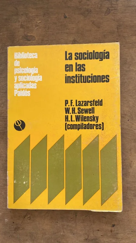La sociologia en las instituciones - Lazarsfeld; Sewell (P3