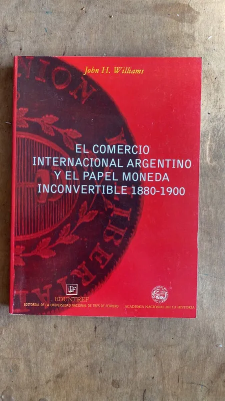 El comercio internacional arg y el papel mone- Williams (A1