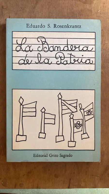 La bandera de la patria - Rosenkrantz, Eduardo S. (A3)