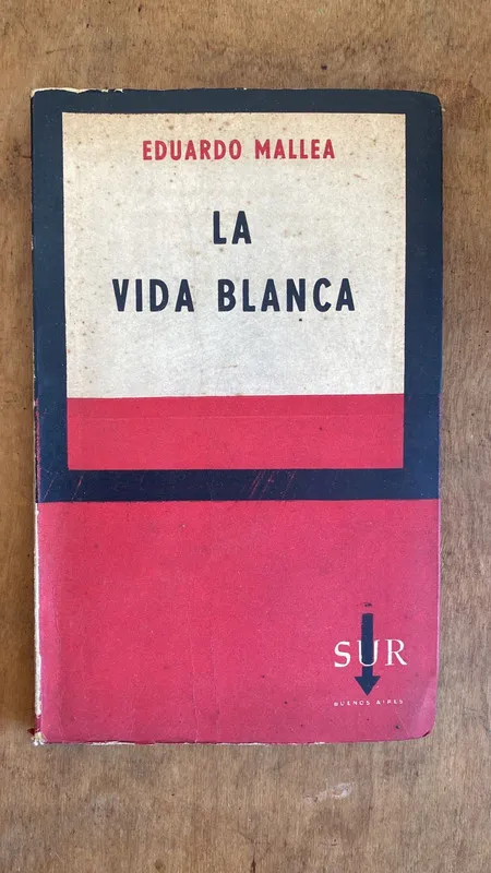 La vida blanca - Mallea, Eduardo (A6)