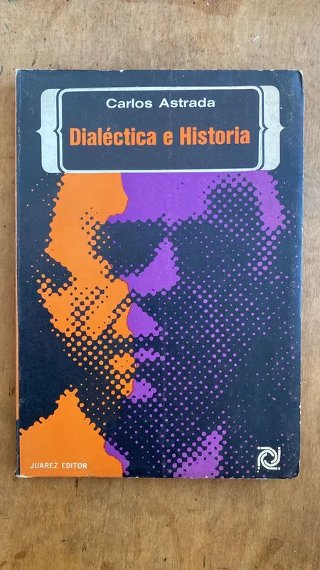 Dialectica e historia - Astrada, Carlos (C4)