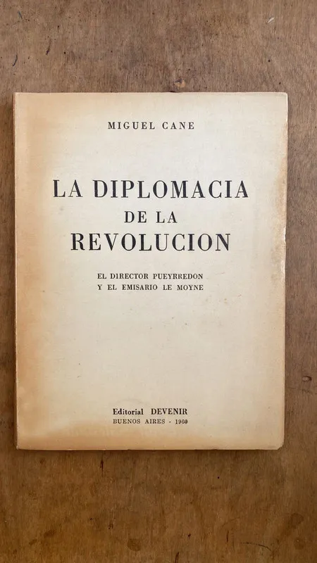La Diplomacia de la revolucion - Cane, Miguel (C6)