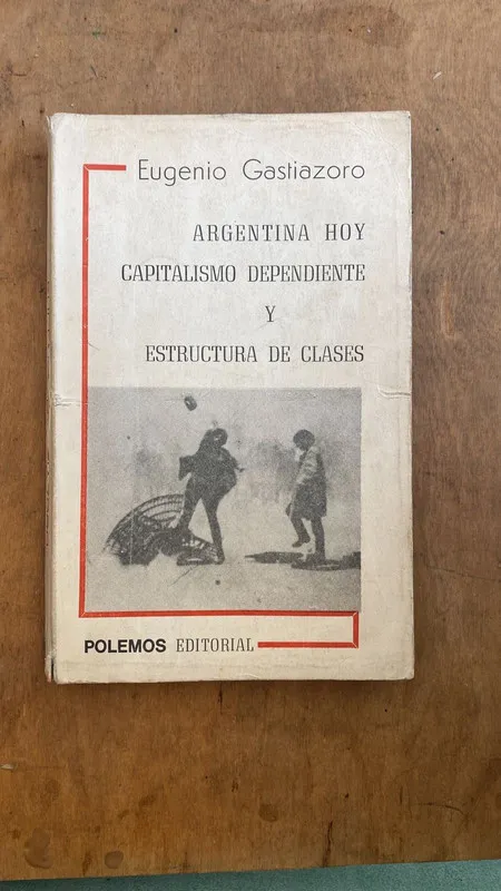 Argentina hoy. Capitalismo dependiente y - Gastiazoro (D5)