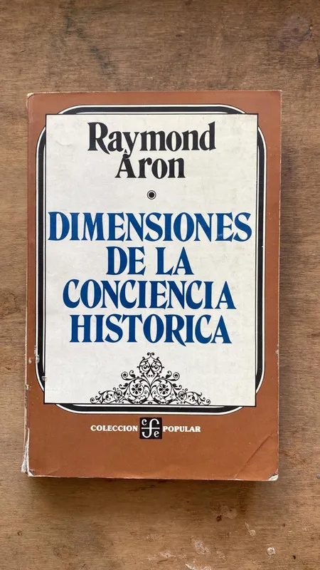 Dimensiones de la conciencia historica - Aron, Raymond (C7