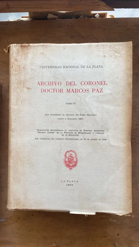 Archivo del coronel Doctor Marcos Paz Tomo VI (e1)