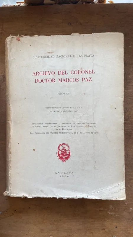 Archivo del coronel Doctor Marcos Paz Tomo VII (e1)