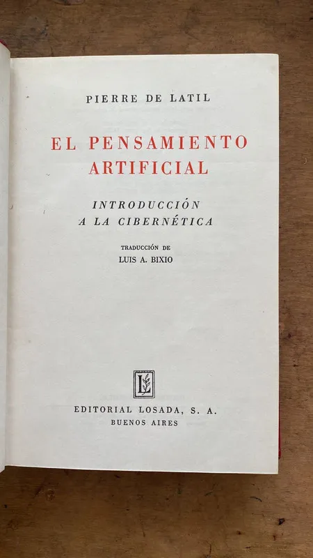 El pensamiento artificial - De Latil, Pierre (X4)
