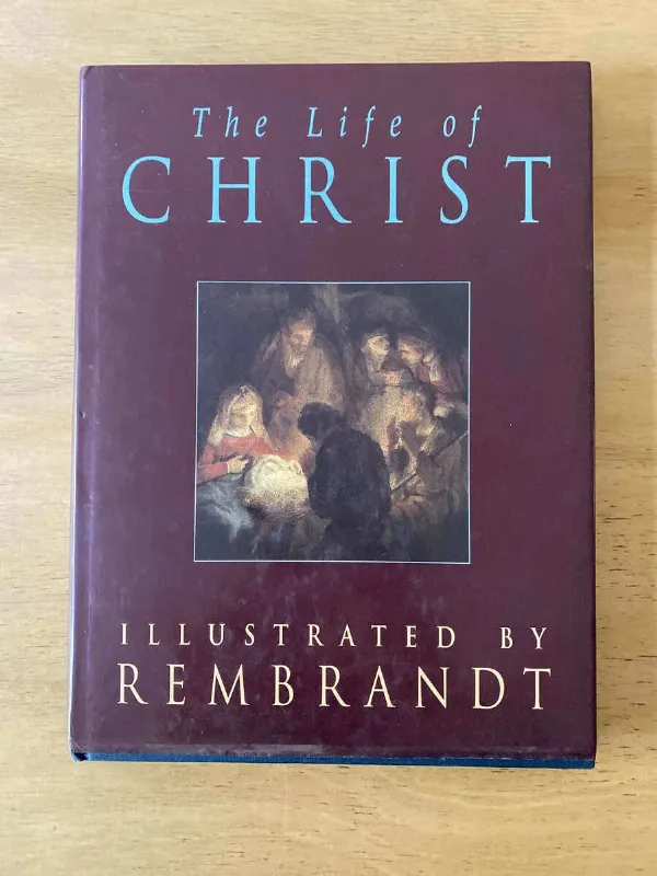 The Life Of Christ. Illustrated By Rembrandt (u0)