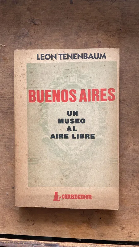Buenos Aires, un museo al aire libre - Tenenbaum, Leon (k1)